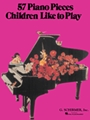 57 Piano Pieces Children Like to Play