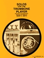 Solos For The Trombone Player