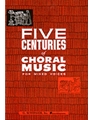 5 Centuries Of Choral Music Volume 1