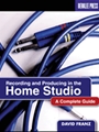 Recording and Producing in the Home Studio