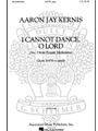 I Cannot Dance O Lord (#3 from Ecstatic Meditations)