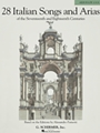 28 Italian Songs & Arias of the 17th and 18th Centuries