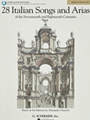 28 Italian Songs & Arias of the 17th and 18th Centuries