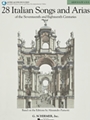 28 Italian Songs & Arias of the 17th and 18th Centuries