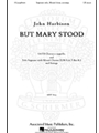 But Mary Stood