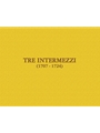 Tre intermezzi Facsimile Edition Full Score, Hardbound with critical commentary