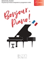 Bonjour, Piano! Upper Elementary Level