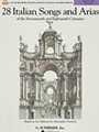 28 Italian Songs & Arias of the 17th and 18th Centuries
