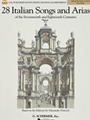 28 Italian Songs & Arias of the 17th and 18th Centuries