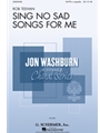 Sing No Sad Songs for Me