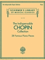 Indispensable Chopin Collection - 28 Famous Piano Pieces