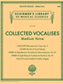 Collected Vocalises: Medium Voice - Concone, Lutgen, Sieber, Vaccai