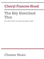 The Sky Stretched Thin - for Solo Violin or Baroque Violin