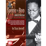 Swing to Bop: The Music of Charlie Christian