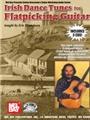 Irish Dance Tunes For Flatpicking Guitar