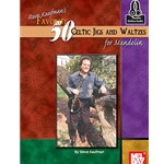 Steve Kaufman's Favorite 50 Celtic Jigs and Waltzes for Mandolin