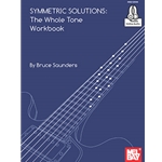 Symmetric Solutions: The Whole Tone Workbook