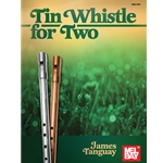 Tinwhistle for Two : Duets for Tinwhistle Players