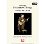 Francisco Tarrega:  His Life and Music  DVD