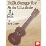 Folk Songs for Solo Ukulele