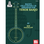 Bach's Cello Suites I-III Arranged for Tenor Banjo