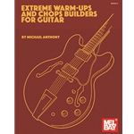 Extreme Warm-Ups and Chops Builders for Guitar