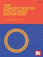 Ten Concert Pieces for Classic Guitar Duo