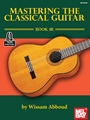 Mastering the Classical Guitar, Bk 1B