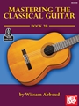Mastering the Classical Guitar Book 2B