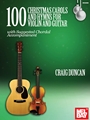 100 Christmas Carols and Hymns for Violin and Guitar