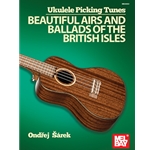Ukulele Picking Tunes -  Beautiful Airs and  Ballads of the British Isles