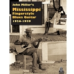 John Miller's Mississippi Fingerstyle Blues Guitar 1926-1959