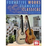 Formative Works for The Flamenco/Classical Guitar Tradition, Volumes 1 and 2