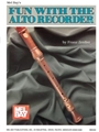 Fun With The Alto Recorder