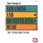 Basic Concepts of Arranging and Orchestrating Music