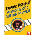 Tommy Tedesco: Anatomy of a Guitar Player