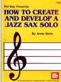 How To Create & Develop A Jazz Sax Solo