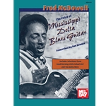 Fred McDowell: The Voice of Mississippi Delta Blues Guitar