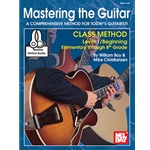 Mastering the Guitar Class Method Elementary to 8th Grade