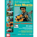 Play Solo Flamenco Guitar with Juan Martin Vol. 1