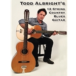 Todd Albright's Twelve String Country Blues Guitar