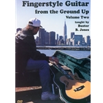 Fingerstyle Guitar From The Ground Up Volume Two  DVD