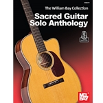 The William Bay Collection -  Sacred Guitar Solo Anthology