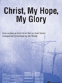Christ My Hope My Glory