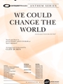 We Could Change the World
