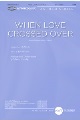 When Love Crossed Over