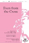 Even from the Cross