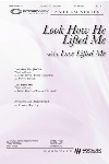 Look How He Lifted Me with Love Lifted Me