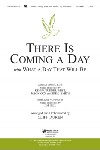 There Is Coming a Day with What a Day That Will Be