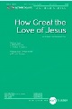 How Great the Love of Jesus